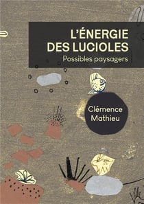 L'énergie des lucioles : possible paysagers