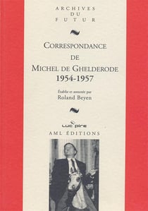 Correspondance de Michel de Ghelderode Tome 8 : 1954-1957