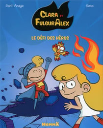 Clara et FulgurAlex Tome 4 : le défi des héros