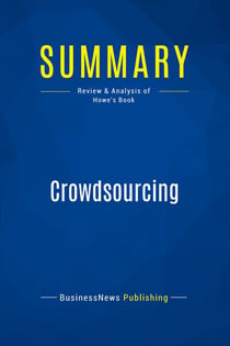 Summary: Crowdsourcing : Review and Analysis of Howe's Book
