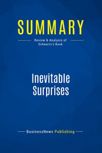 Summary: Inevitable Surprises : Review and Analysis of Schwartz's Book