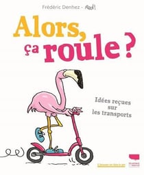 Alors, ça roule ? idées reçues sur les transports