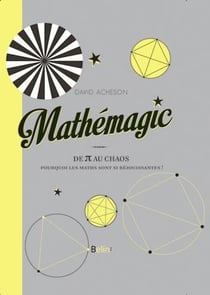 Mathémagic - de Pi au chaos : pourquoi les maths sont-elles réjouissantes ?
