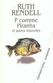 P comme piranha et autres nouvelles