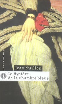 Les enquêtes de Louis Fronsac Tome 3 : le mystère de la chambre bleue
