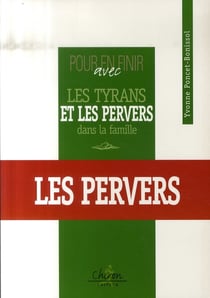Pour en finir avec les tyrans et les pervers dans la famille