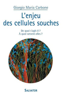 L'enjeu des cellules souches - de quoi s'agit-il ? à quoi servent-elles ?