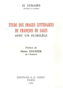 Études des images littéraires de François de Sales : avec un florilège