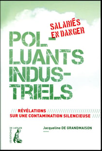 Polluants industriels, salariés en danger