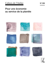 Cahiers de l'atelier Tome 558 : pour une autre économie au service de la société