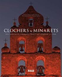 Clochers et minarets - les influences orientales dans l'art religieux occitan