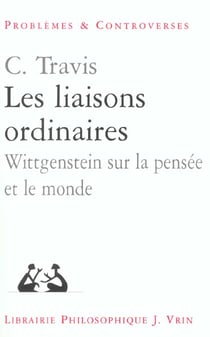 Les liaisons ordinaires : Wittgenstein sur la pensée et le monde