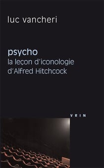 Psycho, la leçon d'iconologie d'Alfred Hitchcock