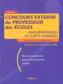 Concours externe professeur des ecoles - maths, 20 sujets/corriges - sessions 2001/2005 (9e edition)
