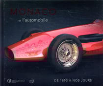 Monaco et l'automobile - de 1897 à nos jours