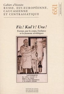 Cahiers du monde russe et soviétique n.65 : Fiz! Kul't ! Ura ! Former