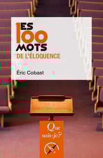 Les 100 mots de l'éloquence
