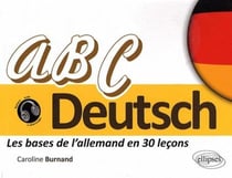 ABC deutsch - les bases de l'allemand en 30 leçons