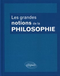 Les grandes notions de la philosophie