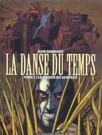 LA DANSE DU TEMPS Tome 1 : le baiser du serpent