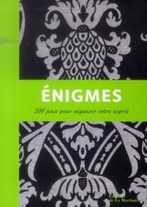 Énigmes - 200 jeux pour aiguiser votre esprit