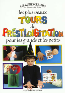 Les plus beaux jeux de prestidigitation - guide creatif