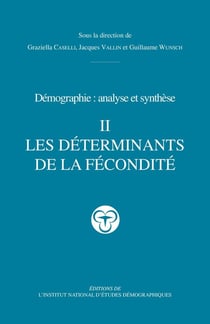 Démographie - analyse et synthèse Tome 2 - les déterminants de la fécondité