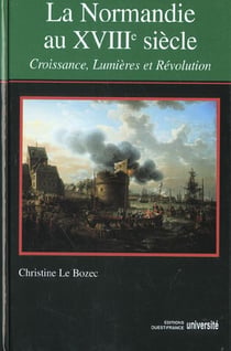 La Normandie au XVII siècle - croissance, lumières et révolution