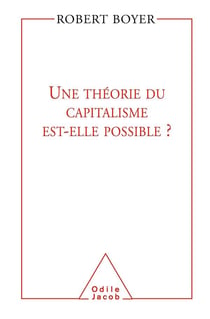Une theorie du capitalisme est-elle possible ?