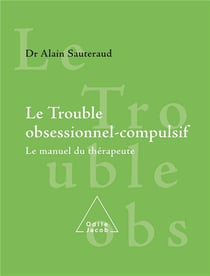Le Trouble obsessionnel compulsif : Le manuel du thérapeute