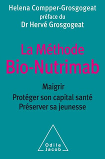 La méthode bio-nutrimab - maigrir, préserver son capital santé, préserver sa jeunesse