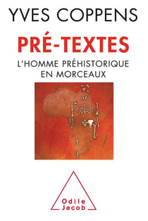 Pré-textes - l'homme préhistorique en morceaux
