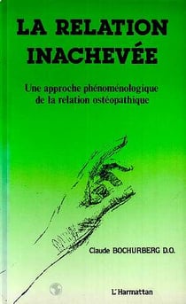 La relation inachevée - une approche phenoménologique de la relation ostéopathique