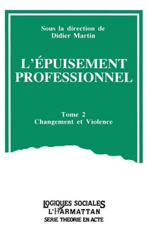 L'épuisement professionnel Tome 2 - changement et violence