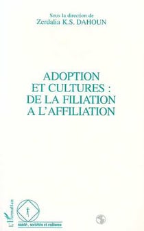 Adoption et cultures : de la filiation à l'affiliation
