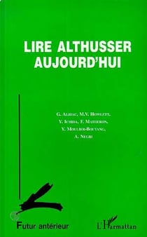 Futur antérieur : lire Althusser aujourd'hui