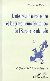 L'intégration européenne et les travailleurs frontaliers de l'europe occidentale