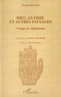 Dieu guerre et autres paysages - voyage en afghanistan