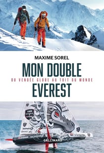 Mon double Everest : Du Vendée Globe au toit du monde