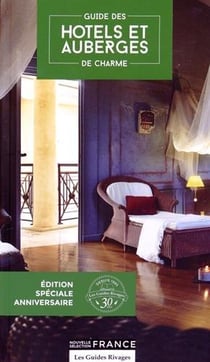 Guide 2015 Hotels Et Auberges De Charme En France