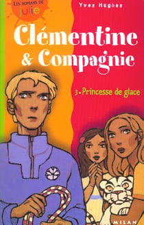 Clementine et compagnie t3 princesse glace