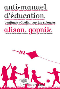 Anti-manuel d'éducation - l'enfance révélée par les sciences