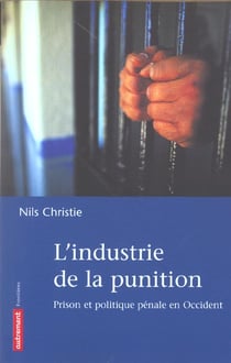 L'industrie de la punition - prison et politique pénale en Occident