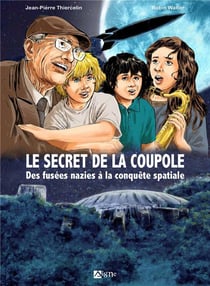 Le secret de la coupole : des fusées nazies à la conquête spatiale