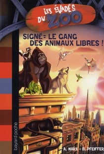 Les évadés du zoo t.1 - signé le gang des animaux libres !