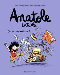 Anatole Latuile Tome 7 : ça va dégominer !
