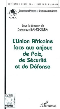 L'Union Africaine face aux enjeux de paix, de sécurité et de défense