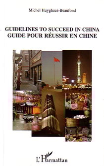 Guidelines to succeed in china - guide pour reussir en chine