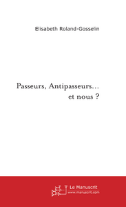 Passeurs, Antipasseurs, et nous...