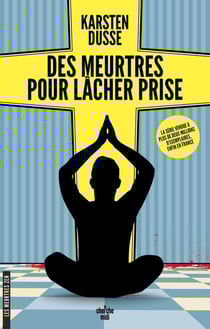 Les meurtres zen Tome 2 : des meurtres pour lâcher prise